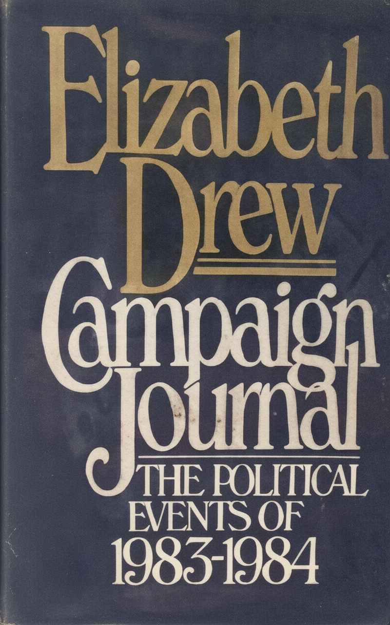 Book cover for Campaign Journal: The Political Events of 1983-1984 by DREW, Elizabeth.