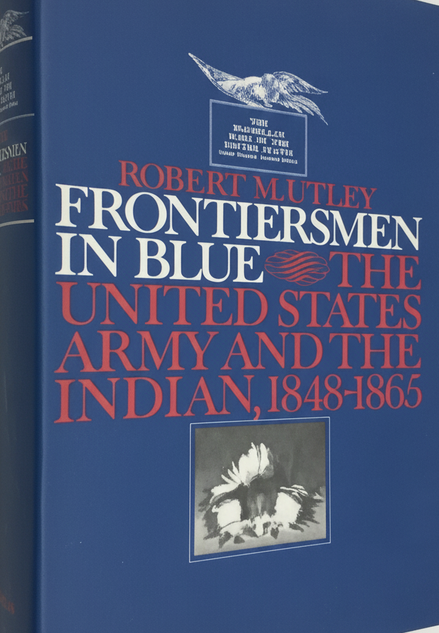 Book cover for Frontiersmen in Blue: The United States Army and the Indian, 1848-1865, by Robert Marshall Utley