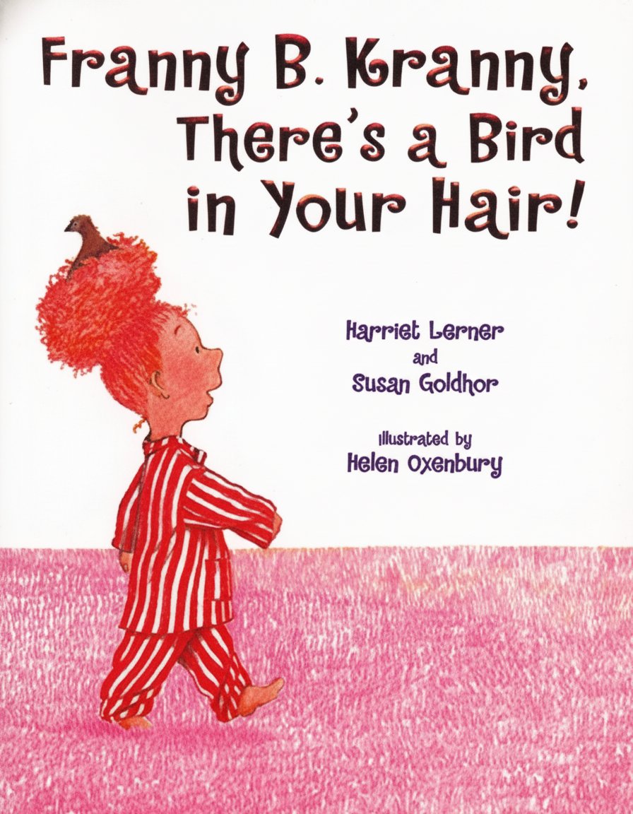 Book cover for Franny B. Kranny, There's a Bird in Your Hair! by Lerner, Harriet