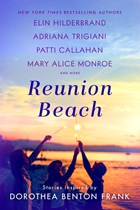 Book cover for Reunion Beach: Stories Inspired by Dorothea Benton Frank by Callahan Henry, Patti
