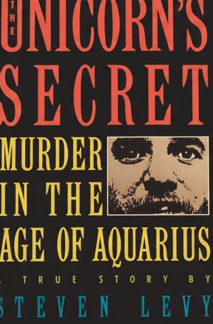 Book cover for The Unicorn's Secret: Murder in the Age of Aquarius by Levy, Steven