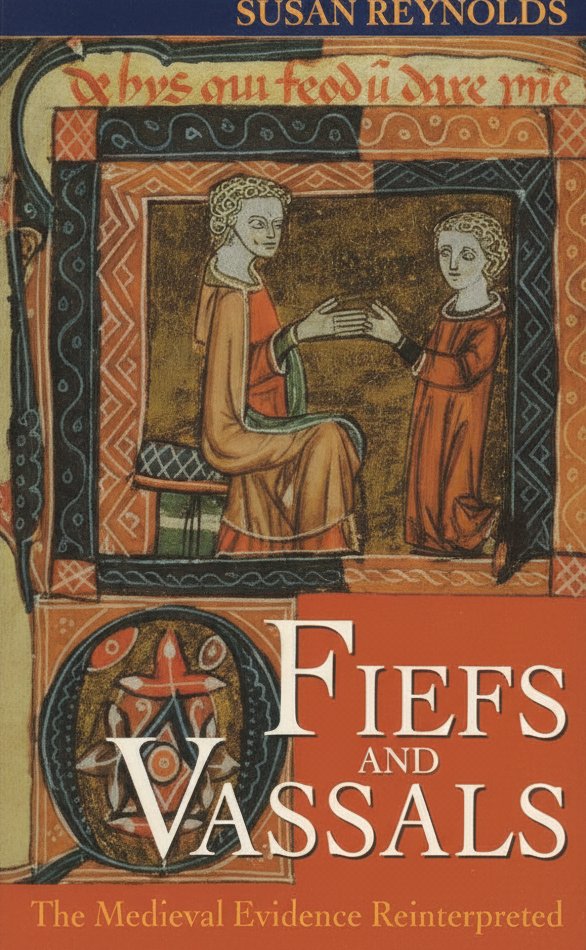Book cover for Fiefs and Vassals: The Medieval Evidence Reinterpreted by Reynolds, Susan