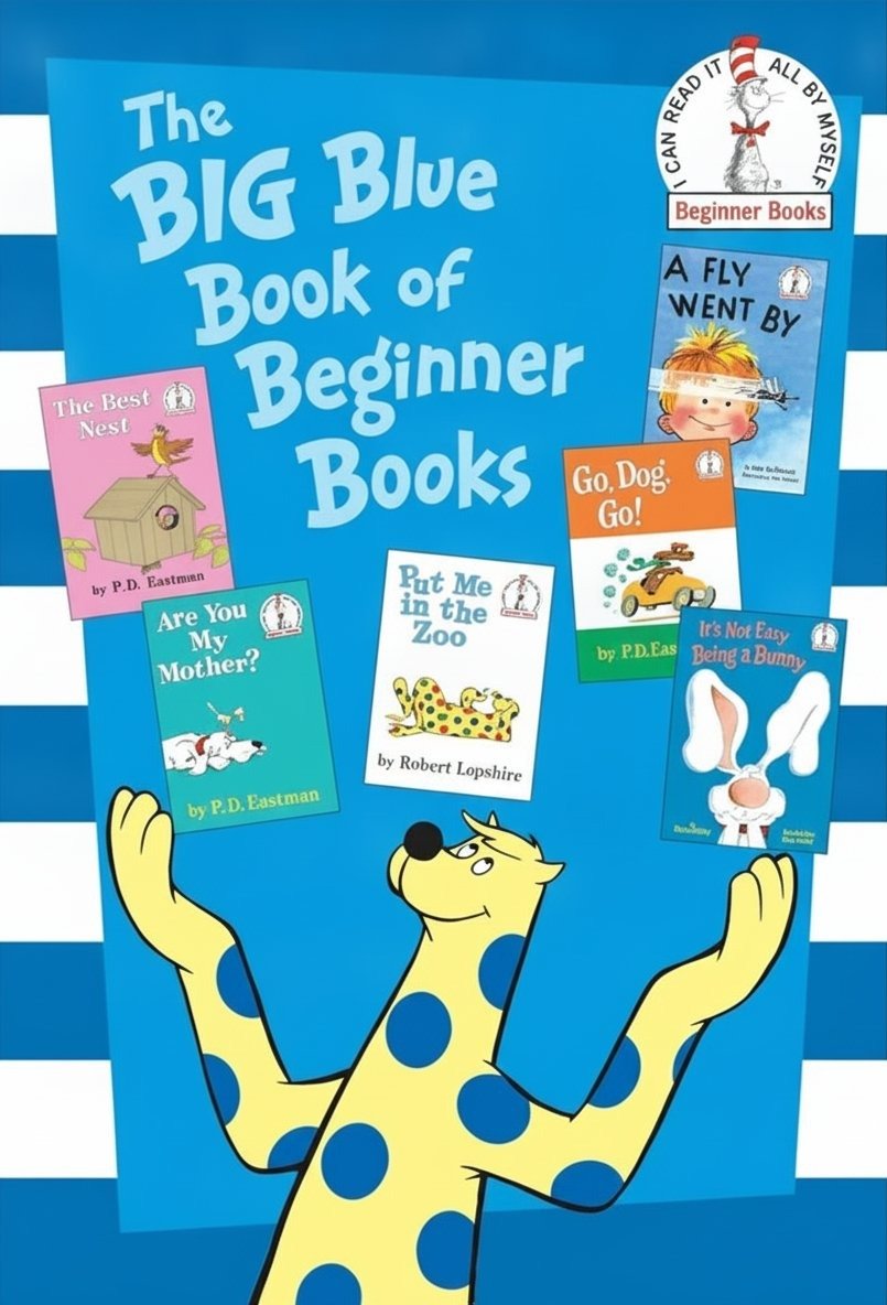 Book cover for The Big Blue Book of Beginner Books: Go, Dog. Go!, Are You My Mother?, The Best Nest, Put Me In the Zoo, It's Not Easy Being a Bunny, A Fly Went By by Eastman, P.D.