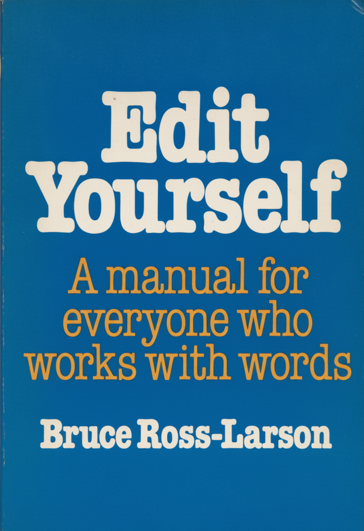 Book cover for Edit Yourself - A manual for everyone who works with words by Bruce Ross-Larson