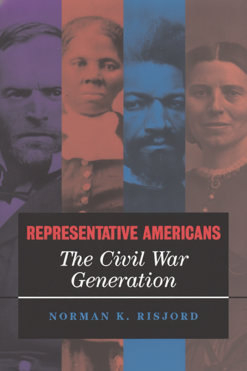 Book cover for Representative Americans: The Civil War Generation by Risjord, Norman K.