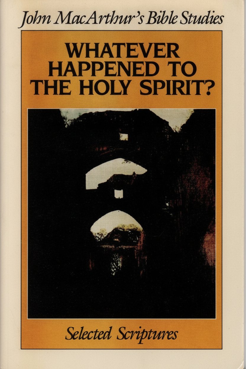 Book cover for Whatever happened to the Holy Spirit? (John MacArthur's Bible studies) by Macarthur, John, Jr.