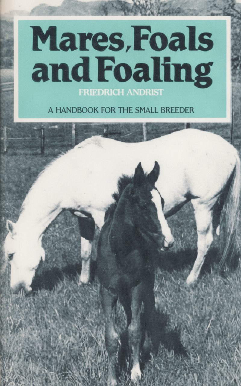 Book cover for Mares Foals and Foaling by Andrist, Friedrich