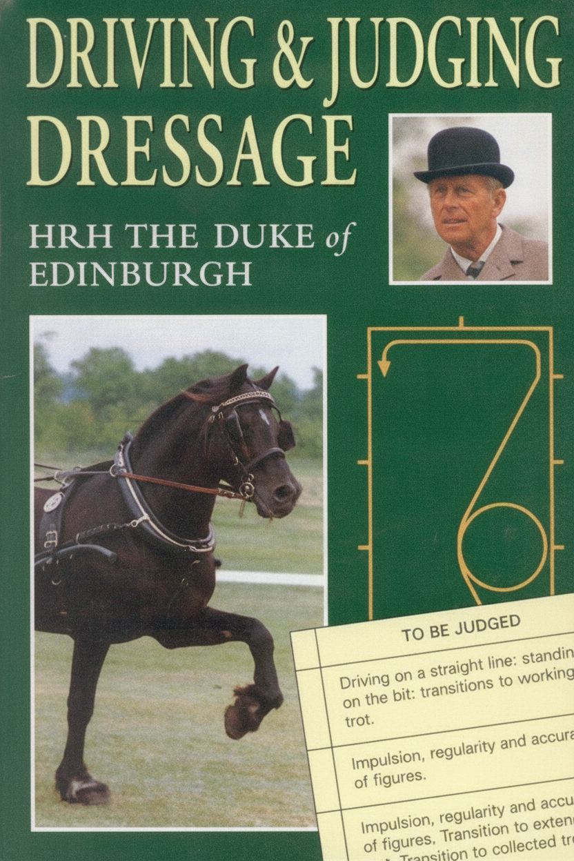 Book cover for Driving and Judging Dressage by HRH The Duke of Edinburgh
