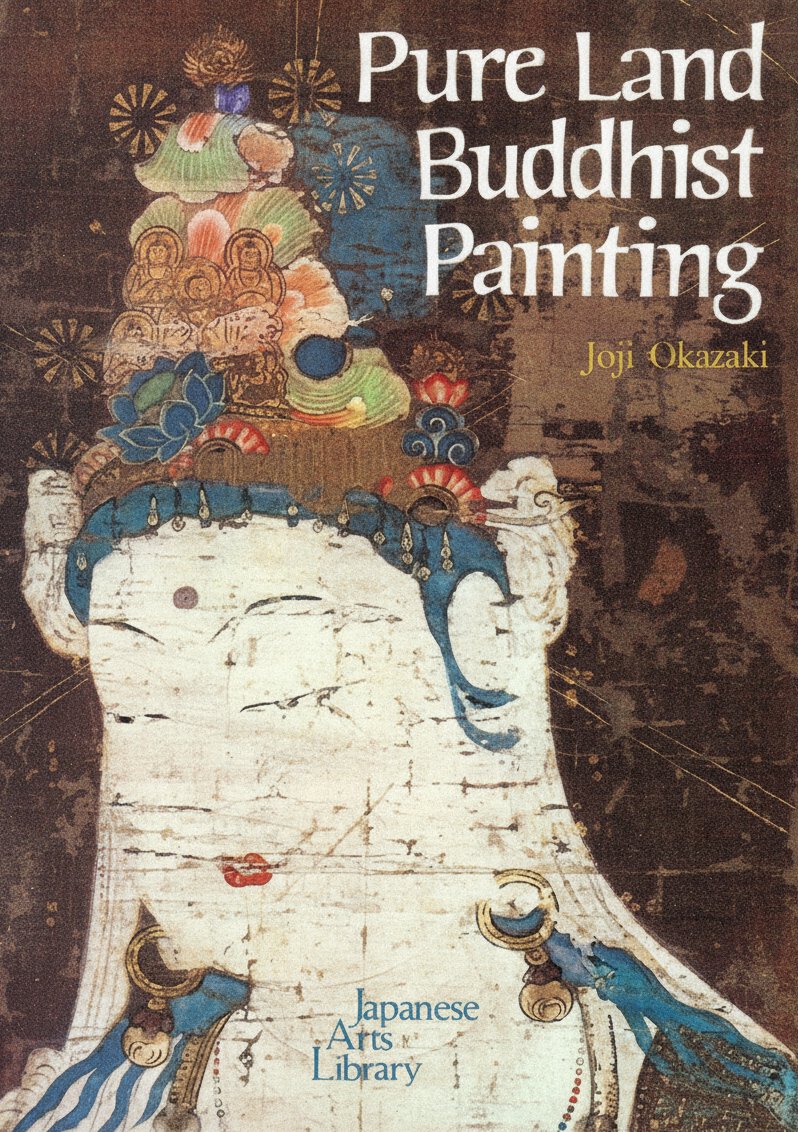 Book cover for Pure Land Buddhist Painting (Japanese Arts Library Vol 43) by Joji Okazaki