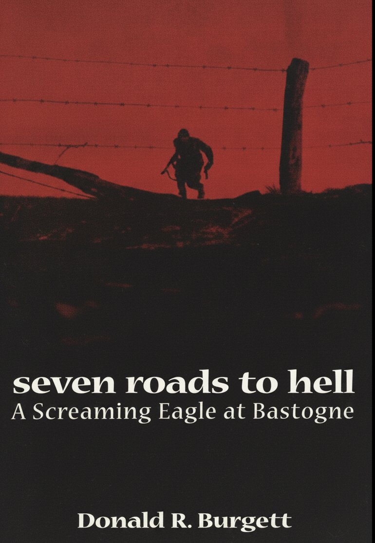 Book cover for Seven Roads to Hell: A Screaming Eagle at Bastogne by Donald R. Burgett