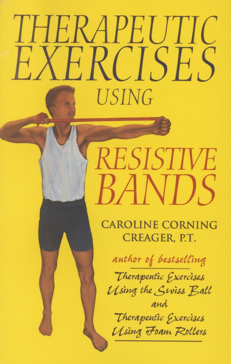 Book cover for Therapeutic Exercises Using Resistive Bands by Creager, Caroline Corning