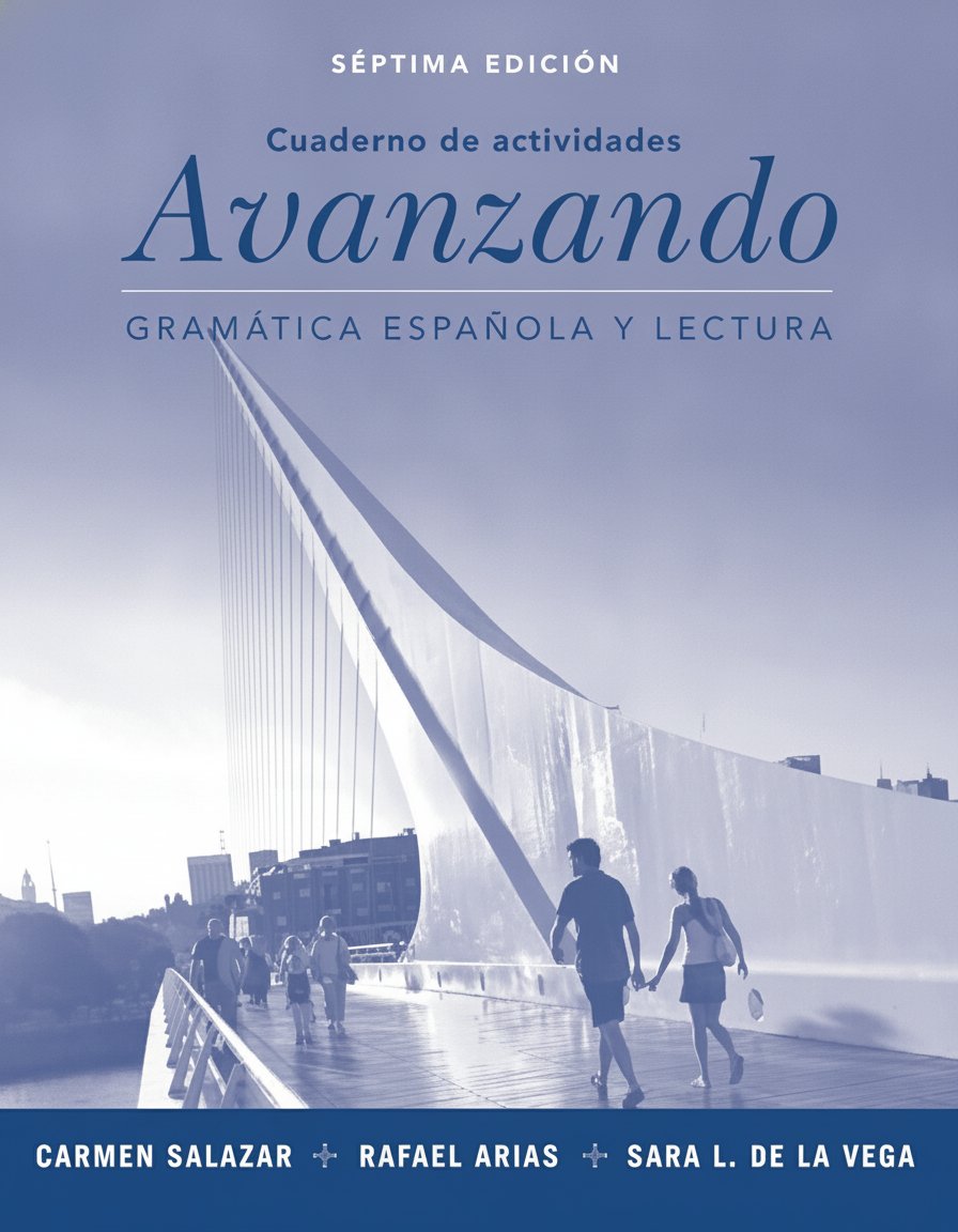 Book cover for Avanzando: Gramática española y lectura, Workbook, 7th Edition by de la Vega, Sara L.