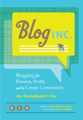 Blog, Inc.: Blogging for Passion, Profit, and to Create Communit