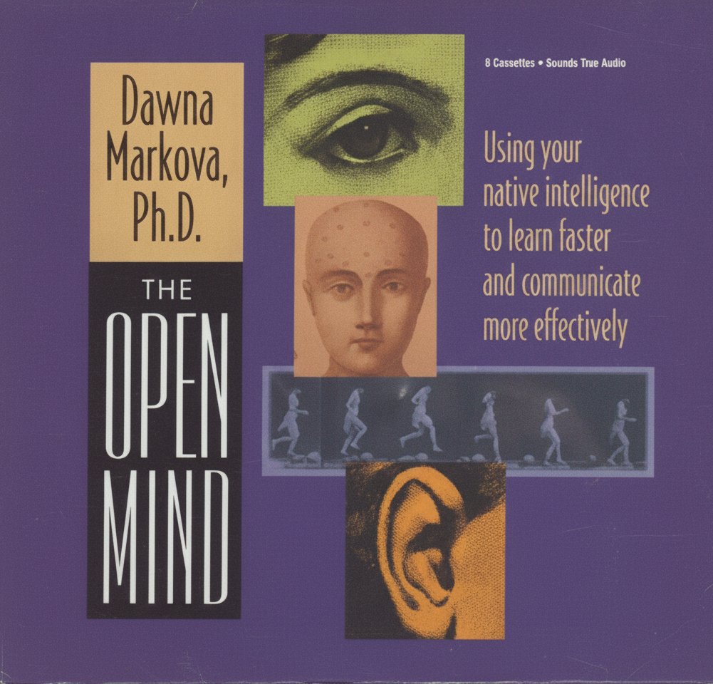 Book cover for The Open Mind: Using Your Native Intelligence to Learn Faster and Communicate More Effectively by Dawna Markova, Ph.D.