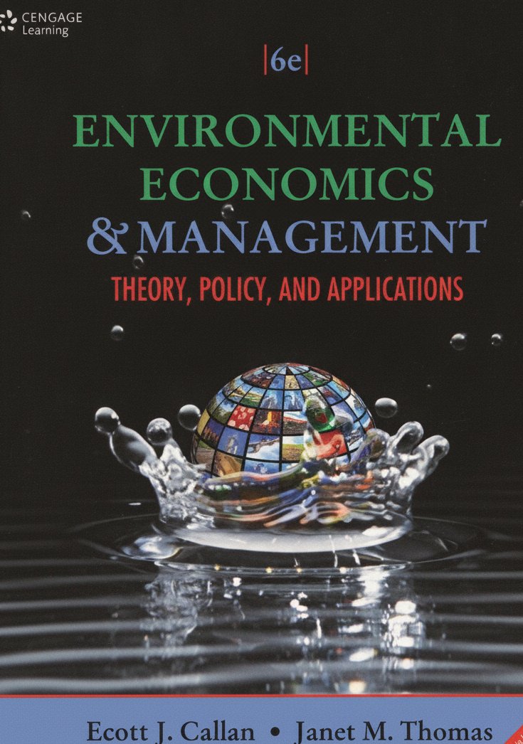 Book cover for Environmental Economics and Management: Theory, Policy and Applications by Callan
