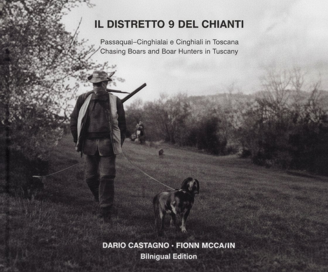 Book cover for Il Distretto 9 del Chianti. Inseguendo Cinghialai e Cinghiali in Toscana. [Edizione Italiana e Inglese]. by Fionn. Castagno, Dario. Mccsnn