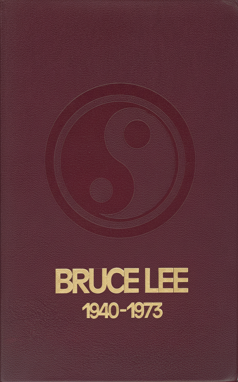 Book cover for Bruce Lee 1940-1973 (The Bruce Lee Memorial) by Lee, Bruce et al; Uyehara, M. (President)